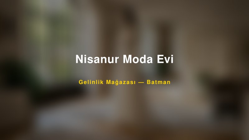Nisanur Moda Evi — Batman Kır Düğünü Mekanı Rehberi